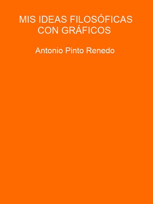 Title details for Mis ideas filosóficas con gráficos by Antonio Pinto Renedo - Available